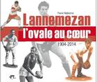 Couverture du livre « Lannemezan, l'ovale au coeur ; 1904-2014 » de Pierre Nabonne aux éditions Val D'adour