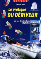 Couverture du livre « La pratique du dériveur ; en 300 illustrations et photos » de Manon Borsi aux éditions Voiles Et Voiliers