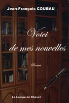 Couverture du livre « Voici de mes nouvelles » de Jean-François Coubau aux éditions La Lampe De Chevet