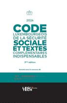 Couverture du livre « Code luxembourgeois de la Sécurité sociale 2024 : Et textes complémentaires indispensables » de Castegnaro-Ius Laboris aux éditions Legitech