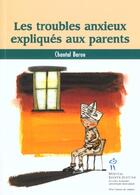 Couverture du livre « Les troubles anxieux expliques aux parents » de Chantal Baron aux éditions Sainte Justine