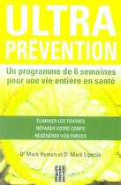 Couverture du livre « Ultra prévention ; un programme de 6 semaines pour une vie entière en santé » de Mark Hyman et Mark Liponis aux éditions Caractere