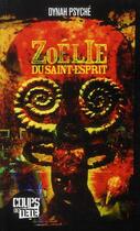 Couverture du livre « Zoélie du saint-esprit » de Dynah Psyche aux éditions 400 Coups