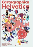 Couverture du livre « Cartographica helvetica : l'atlas suisse des curieuses et des curieux » de Diccon Bewes et Dina Christ aux éditions Helvetiq