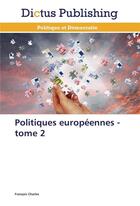 Couverture du livre « Politiques europeennes - tome 2 » de Charles-F aux éditions Dictus