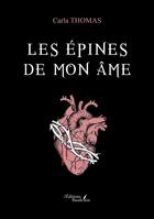 Couverture du livre « Les épines de mon âme » de Carla Thomas aux éditions Baudelaire