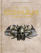 Couverture du livre « Conan : la carte de l'univers » de Didier Graffet et Robert E. Howard aux éditions Bragelonne