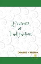Couverture du livre « L'autorité et l'indignation » de Diane Chera aux éditions Le Lys Bleu