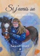 Couverture du livre « Si j'avais su » de Line Germani aux éditions Le Lys Bleu