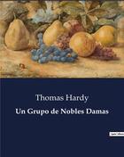 Couverture du livre « Un Grupo de Nobles Damas » de Thomas Hardy aux éditions Culturea