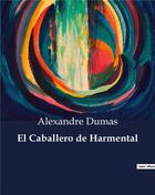 Couverture du livre « El Caballero de Harmental » de Alexandre Dumas aux éditions Culturea