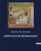 Couverture du livre « APPUNTI DI ROMANZO » de Jerome K Jerome aux éditions Culturea
