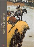 Couverture du livre « Wild river ; INTEGRALE T.1 A T.3 » de Roger Seiter et Vincent Wagner aux éditions Editions Du Long Bec