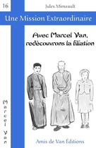 Couverture du livre « Avec marcel van, redecouvrons la filiation » de Jules Mimeault aux éditions Les Amis De Van