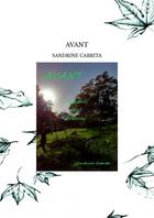 Couverture du livre « AVANT » de Sandrine Cabrita aux éditions Thebookedition.com