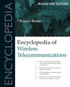 Couverture du livre « Encyclopedia of wireless telecommunications » de Botto Francis aux éditions Mcgraw-hill Education