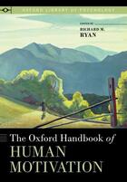 Couverture du livre « The Oxford Handbook of Human Motivation » de Richard M Ryan aux éditions Oxford University Press Usa