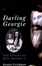 Couverture du livre « Darling Georgie » de Friedman Dennis aux éditions Owen Peter Publishers