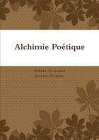 Couverture du livre « Alchimie poétique » de Josette Neisius et Albert Aoussine aux éditions Lulu
