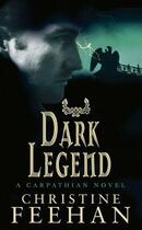 Couverture du livre « Dark Legend » de Christine Feehan aux éditions Little Brown Book Group Digital