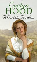 Couverture du livre « A Certain Freedom » de Evelyn Hood aux éditions Epagine