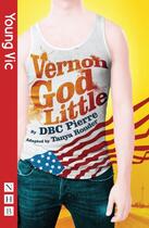 Couverture du livre « Vernon God Little (stage version) (NHB Modern Plays) » de Dbc Pierre aux éditions Hern Nick Digital