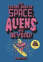 Couverture du livre « The cosmic book of space, aliens and beyond » de Jason Ford aux éditions Laurence King