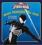 Couverture du livre « Mon histoire du soir : ultimate Spider-Man : l'attaque de Venom » de Disney aux éditions Disney Hachette