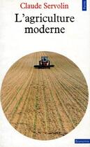 Couverture du livre « L'agriculture moderne » de Claude Servolin aux éditions Points