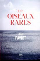 Couverture du livre « Les oiseaux rares » de Hugo Paviot aux éditions Seuil