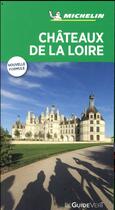 Couverture du livre « Le guide vert ; Châteaux de la Loire » de Collectif Michelin aux éditions Michelin