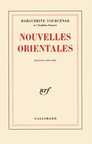 Couverture du livre « Nouvelles orientales » de Marguerite Yourcenar aux éditions Gallimard