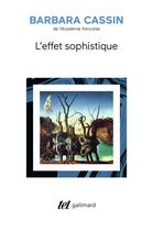 Couverture du livre « L'effet sophistique » de Barbara Cassin aux éditions Gallimard