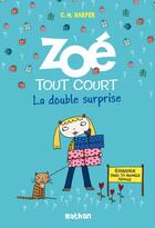 Couverture du livre « Zoé tout court t.6 ; la double surprise » de Charise Mericle Harper aux éditions Nathan