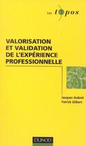 Couverture du livre « Valorisation et validation de l'experience professionnelle » de Aubret/Gilbert aux éditions Dunod