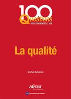 Couverture du livre « La qualité » de Michel Bellaiche aux éditions Afnor Editions