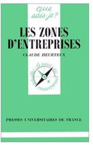 Couverture du livre « Les zones d'entreprises » de Heurteux C aux éditions Que Sais-je ?