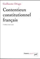 Couverture du livre « Contentieux constitutionnel francais (4e édition) » de Guillaume Drago aux éditions Puf