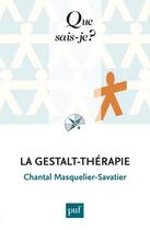 Couverture du livre « La gestalt-therapie » de Masquelier-Savatier aux éditions Que Sais-je ?