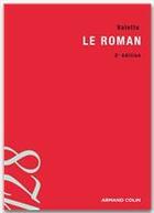 Couverture du livre « Le roman (2e édition) » de Bernard Valette aux éditions Armand Colin