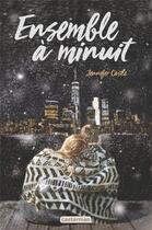 Couverture du livre « Ensemble a minuit » de Castle Jennifer aux éditions Casterman