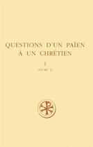 Couverture du livre « Questions d'un païen à un chrétien t.1 » de  aux éditions Cerf