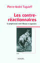 Couverture du livre « Les contre-réactionnaires ; le progressisme entre illusion et imposture » de Taguieff P-A. aux éditions Denoel