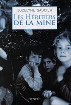 Couverture du livre « Les héritiers de la mine » de Jocelyne Saucier aux éditions Denoel