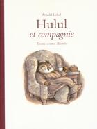 Couverture du livre « Hulul et compagnie - trente contes illustres » de Arnold Lobel aux éditions Ecole Des Loisirs