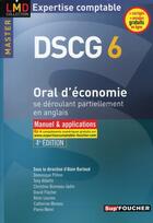 Couverture du livre « DSCG 6 ; oral d'économie se déroulant partiellement en anglais ; manuel et applications (4e édition) » de Alain Burlaud aux éditions Foucher