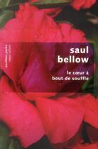 Couverture du livre « Le coeur à bout de souffle » de Saul Bellow aux éditions Robert Laffont