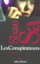 Couverture du livre « Les conspirateurs » de Sa Shan aux éditions Albin Michel