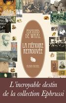 Couverture du livre « La mémoire retrouvée ; l'incroyable destin de la famille Ephrussi » de Edmund De Waal aux éditions Albin Michel