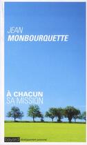 Couverture du livre « À chacun sa mission (édition 2012) » de Jean Monbourquette aux éditions Bayard